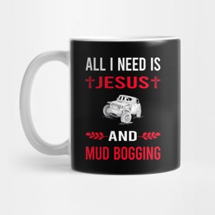 I Need Jesus And Mud Bogging Mudding Mug